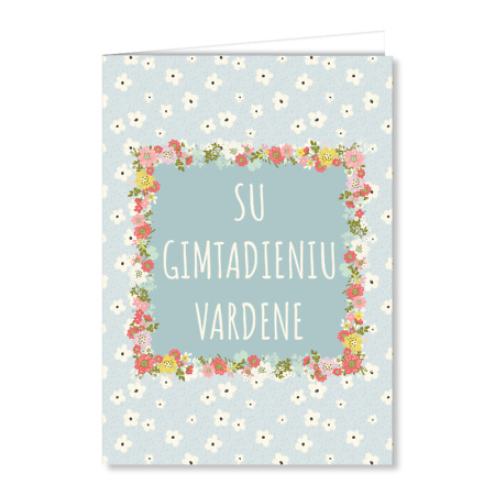 Atvirukas gimtadieniui Su gimtadieniu Vardene ir gėlės iš Beatričės Gėlių Namai